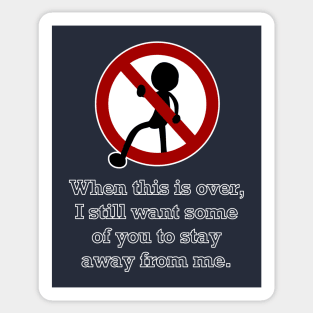 Stay Away From Me V.2 (Small Design) Sticker